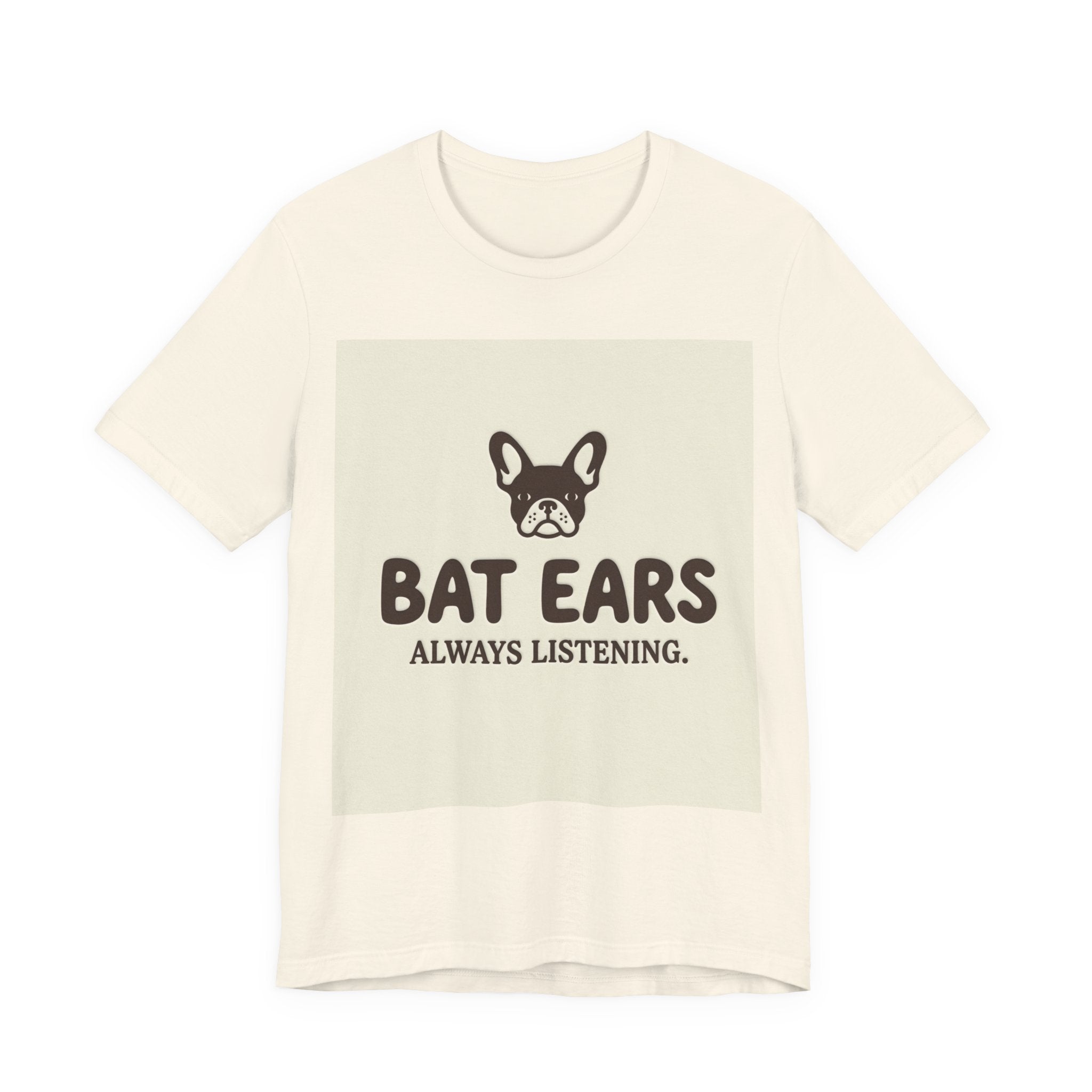 Bat Ears Always Listening — Frenchie Parent Tee
