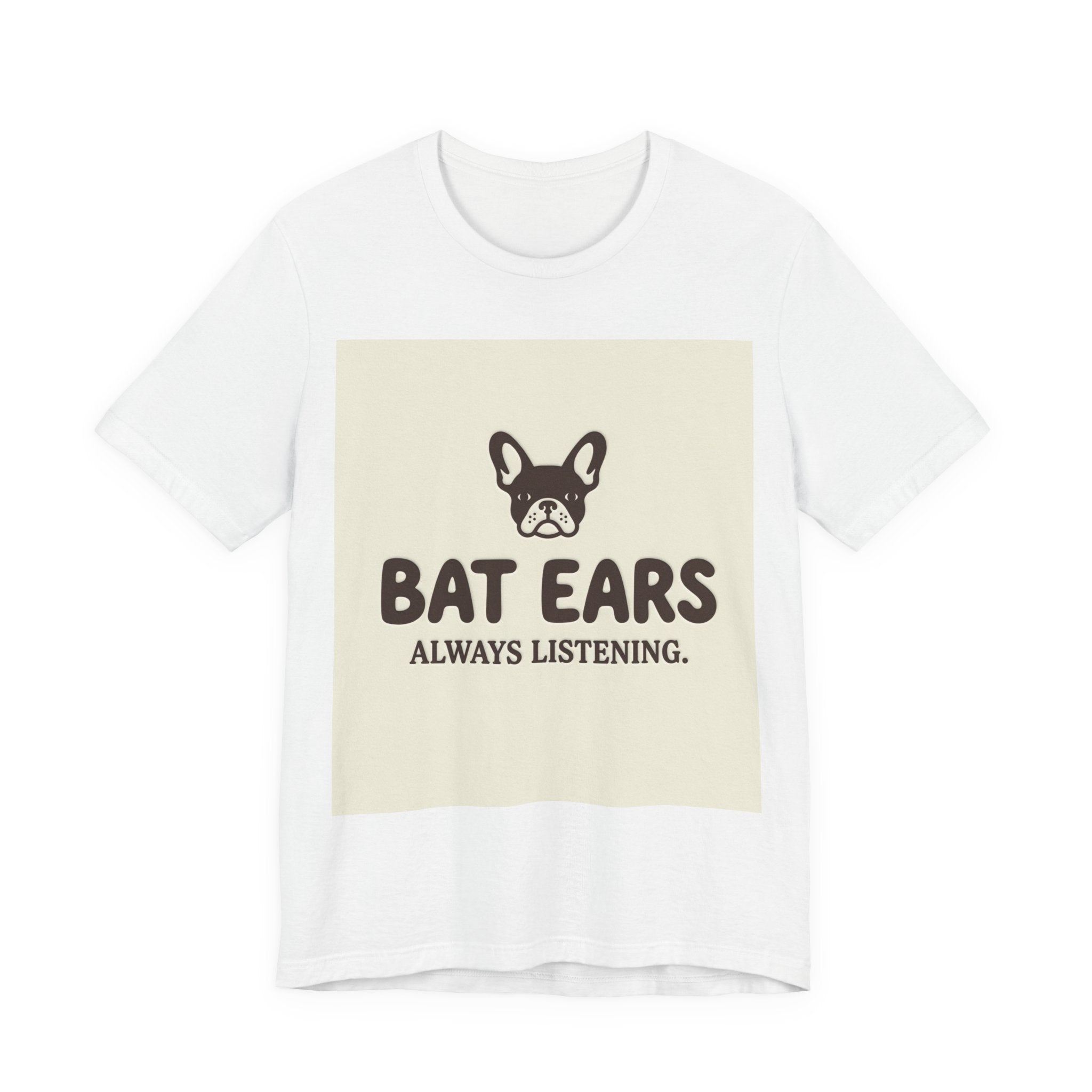 Bat Ears Always Listening — Frenchie Parent Tee