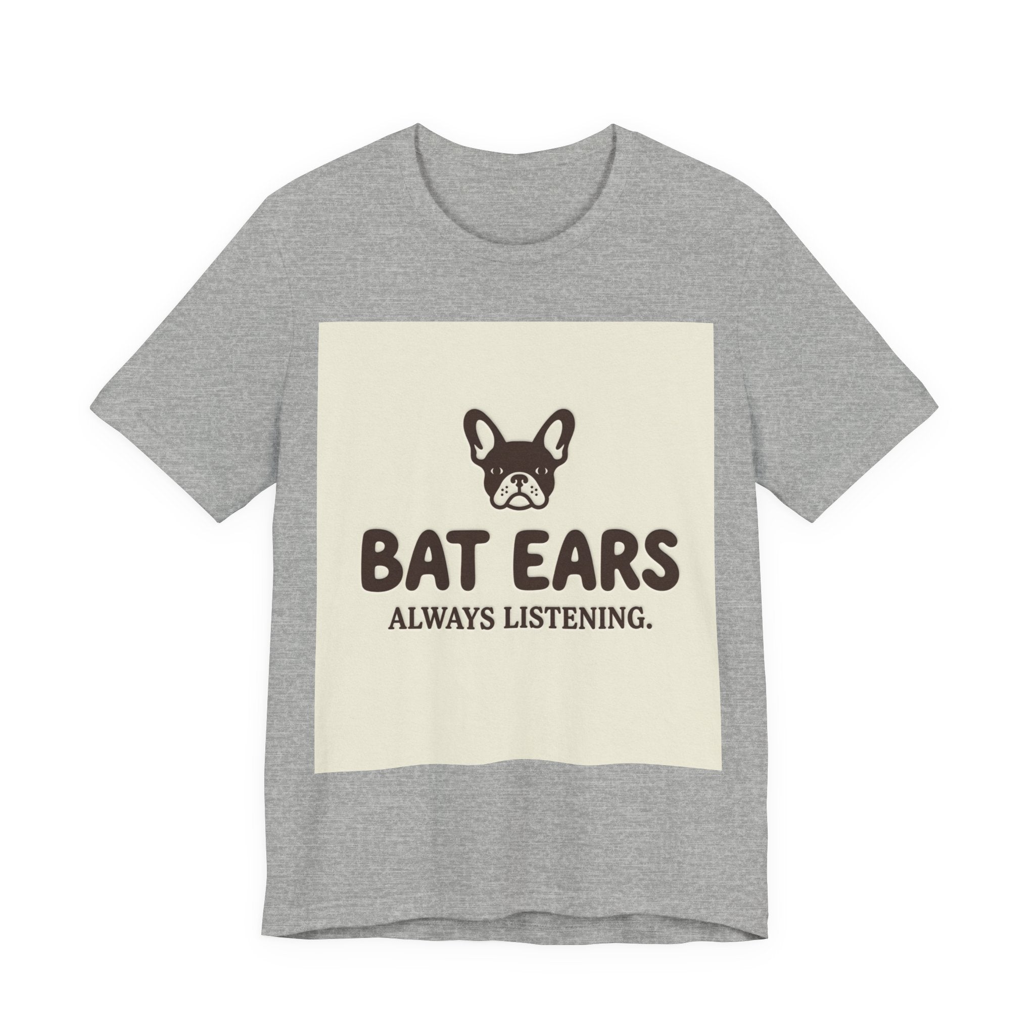 Bat Ears Always Listening — Frenchie Parent Tee