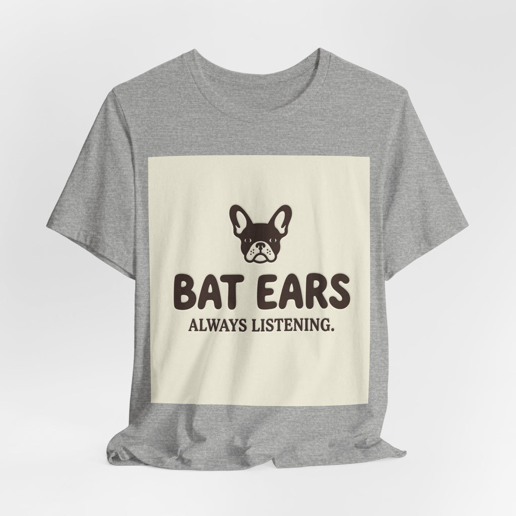 Bat Ears Always Listening — Frenchie Parent Tee