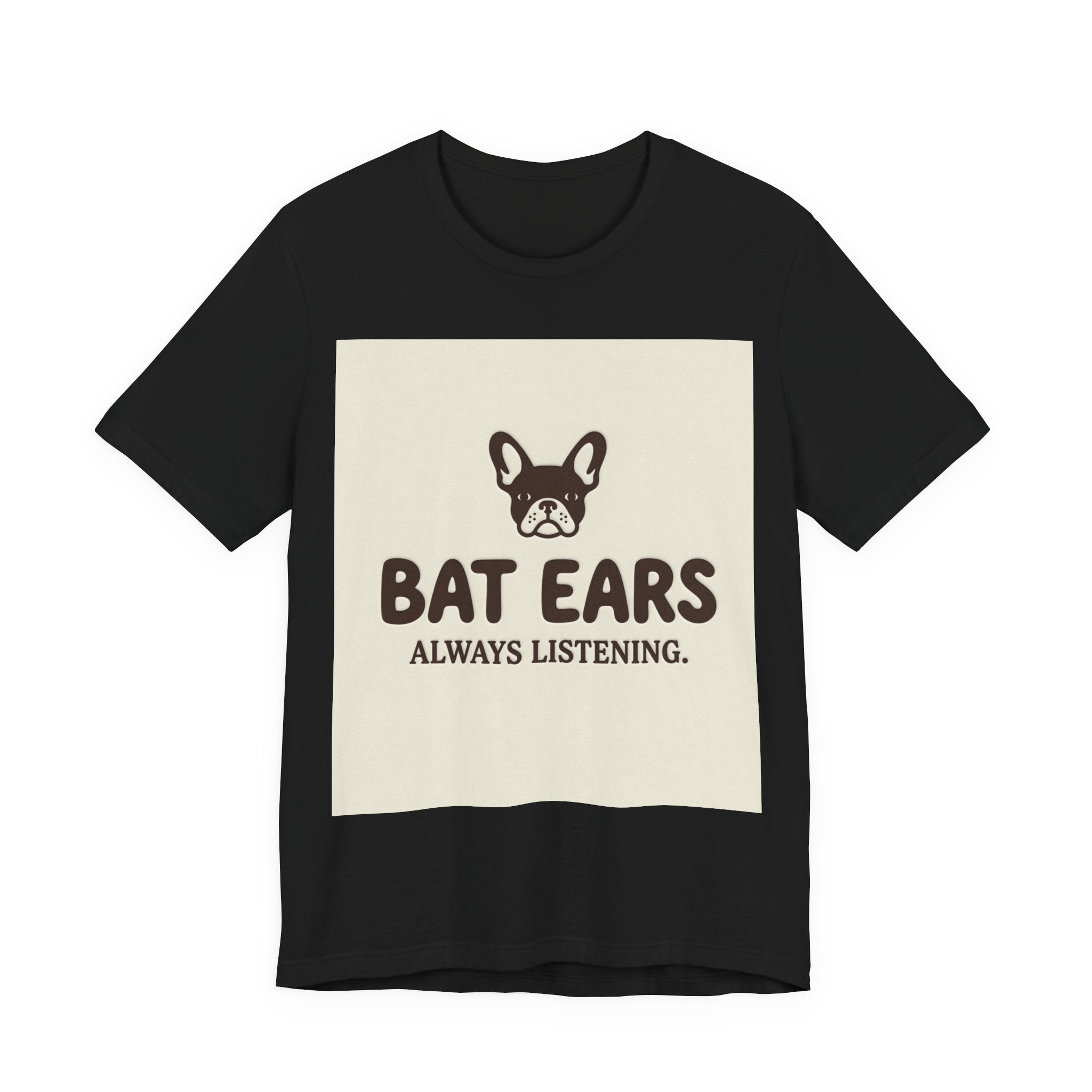 Bat Ears Always Listening — Frenchie Parent Tee