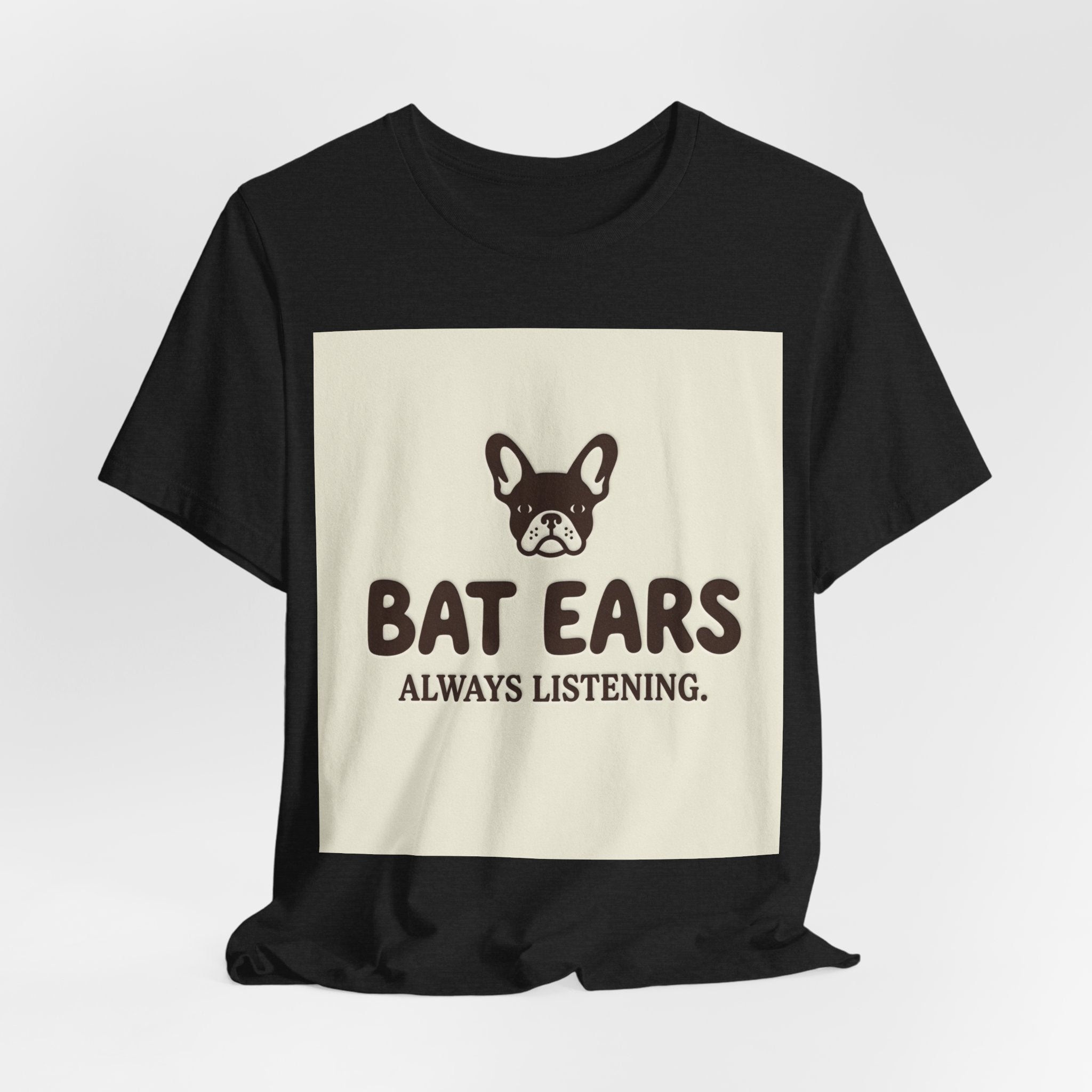 Bat Ears Always Listening — Frenchie Parent Tee