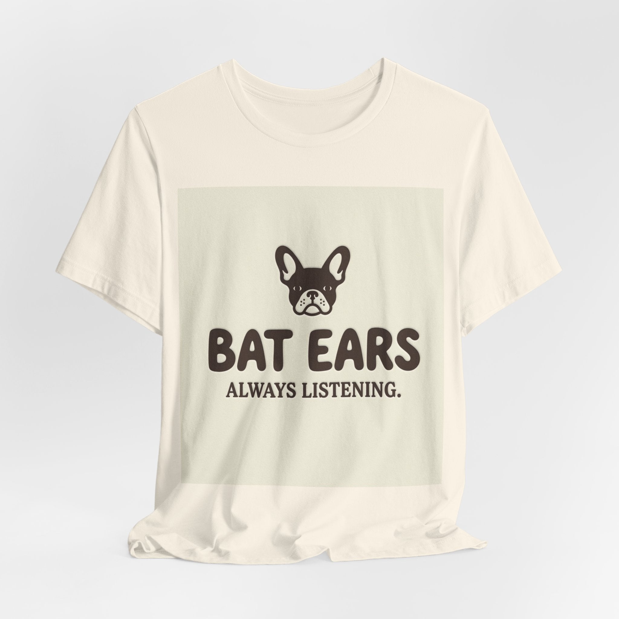 Bat Ears Always Listening — Frenchie Parent Tee