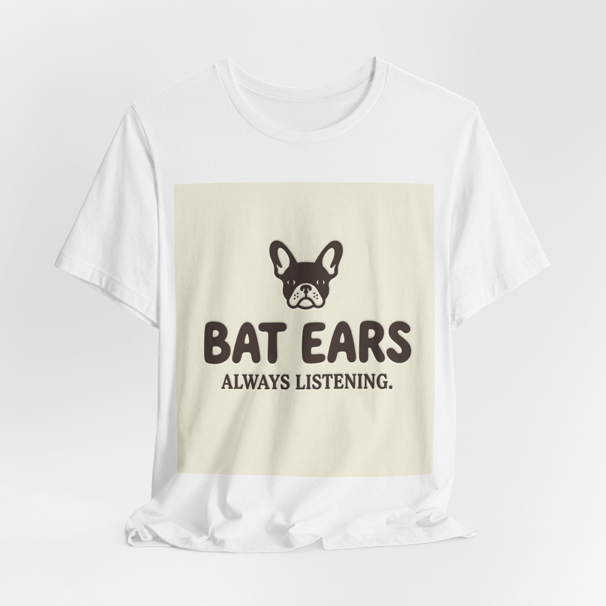 Bat Ears Always Listening — Frenchie Parent Tee
